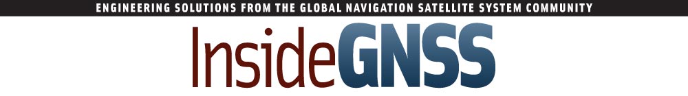 Inside GNSS: Engineering Solutions from the Global Navigation Satellite System Community