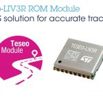 STMicroelectronics Releases Teseo-LIV3R ROM-Based GNSS Module